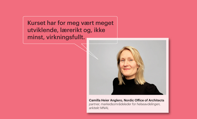 Camilla Heier Anglero i Nordic Office of Architects anbefaler kursprogrammet Ledelse av arkitektonisk kvalitet