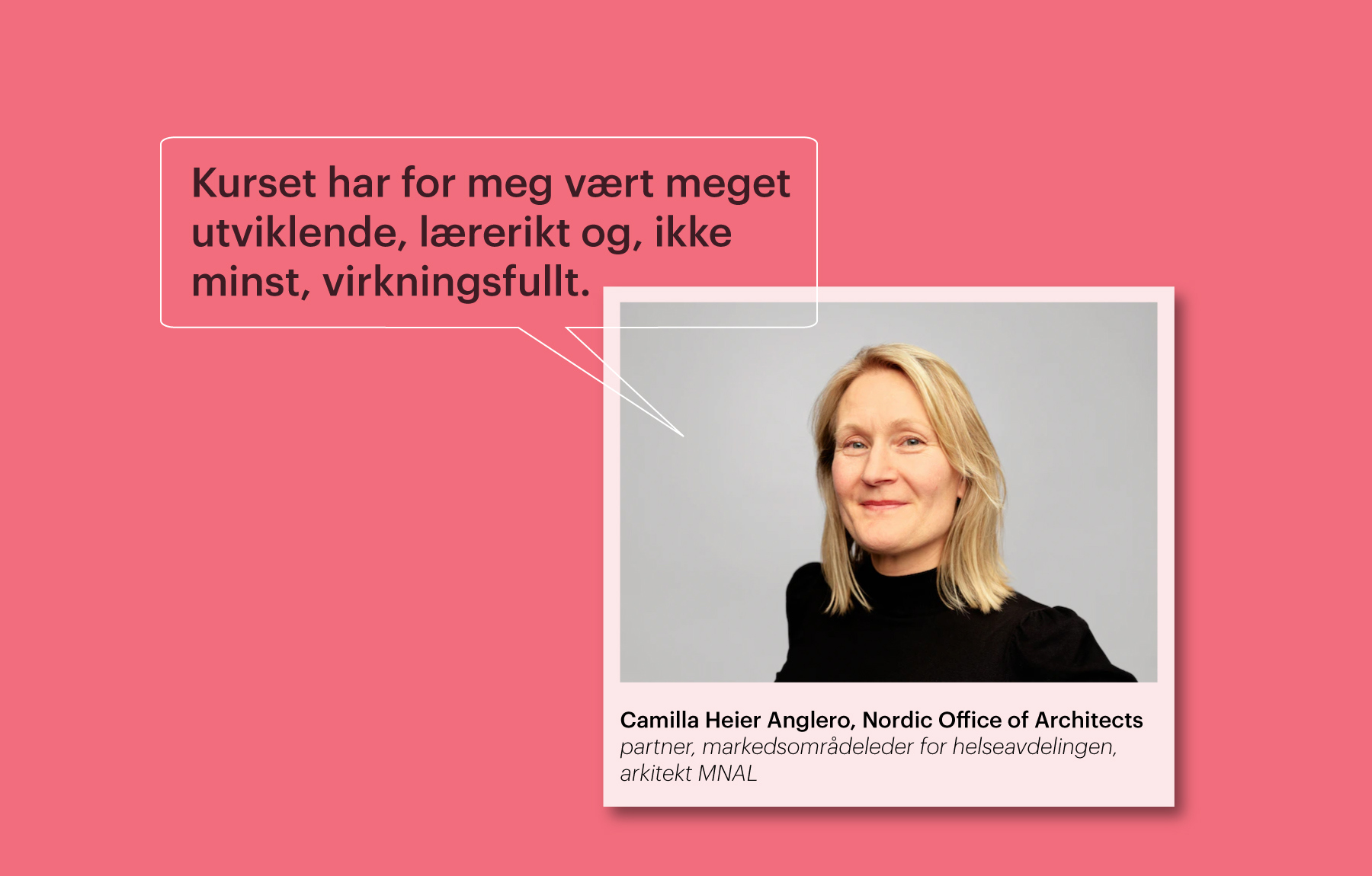 Camilla Heier Anglero i Nordic Office of Architects anbefaler kursprogrammet Ledelse av arkitektonisk kvalitet